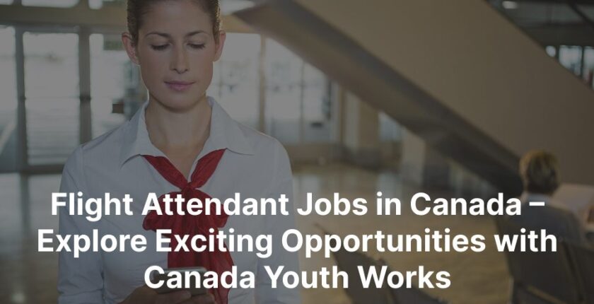 Flight-Attendant-Jobs-in-Canada-Explore-Exciting-Opportunities-with-Canada-Youth-Works