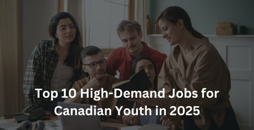 Top 10 High-Demand Jobs for Canadian Youth